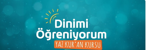 Yaz Kur'an Kursu - Dinimi Öğreniyorum